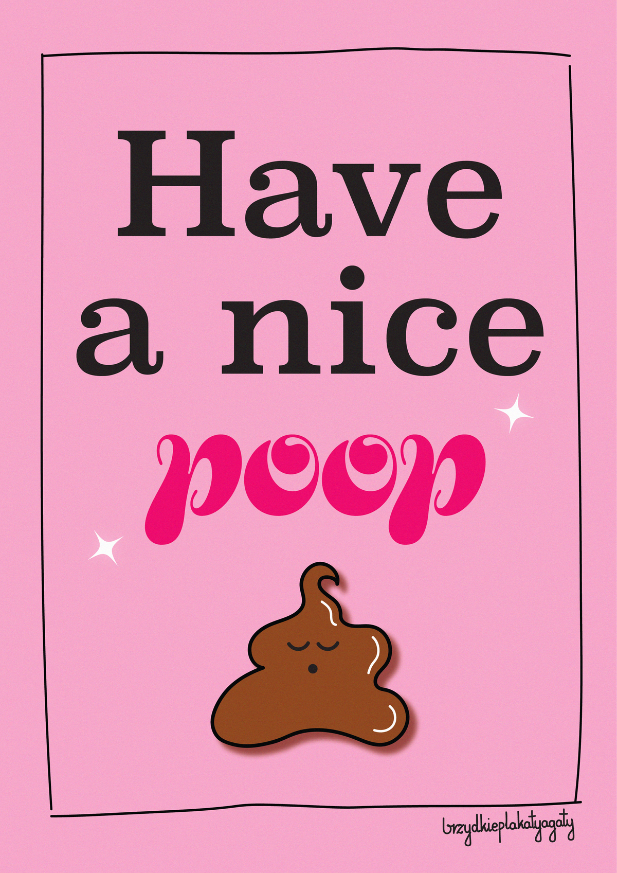 Plakat - Have a nice poop