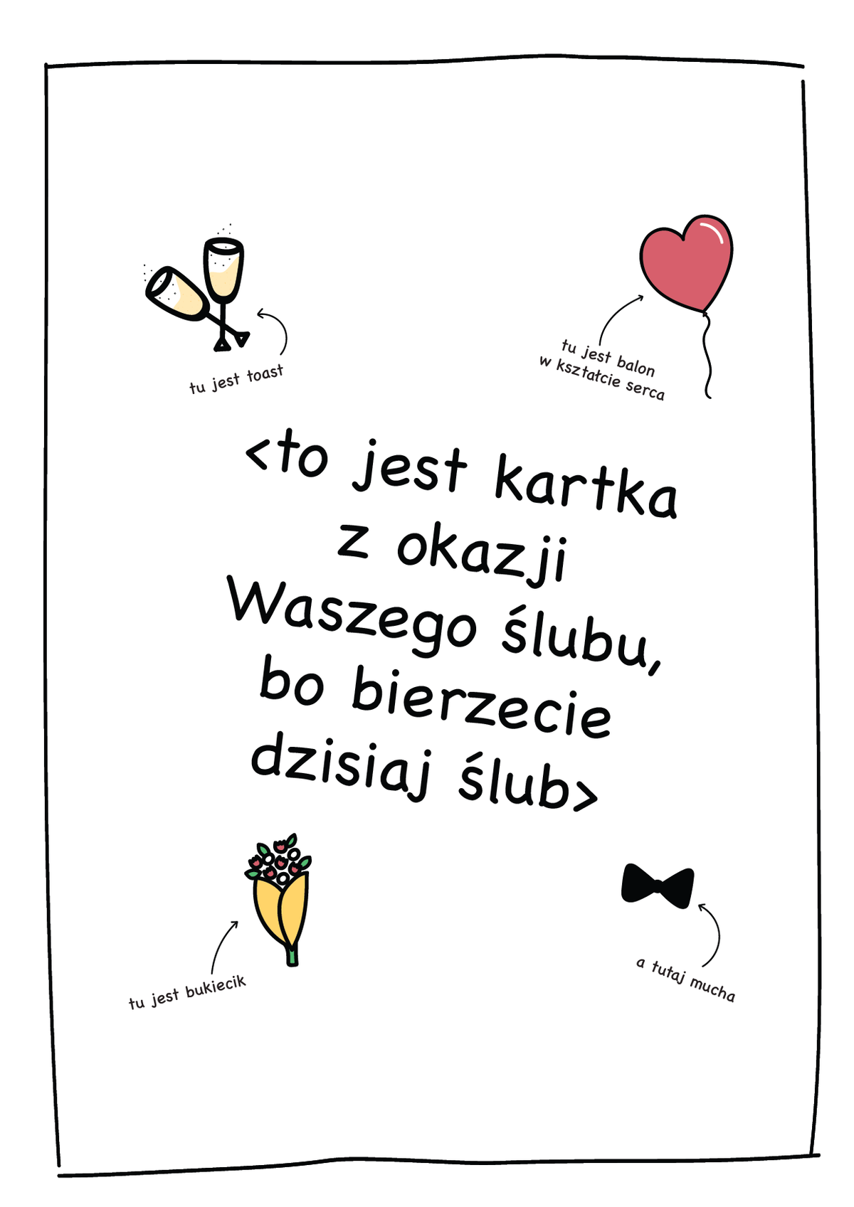 <to jest kartka z okazji Waszego ślubu, bo bierzecie dzisiaj ślub>