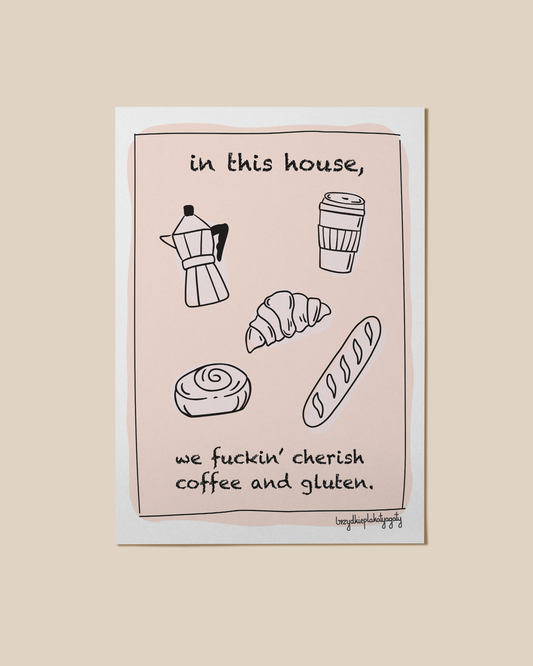 Plakat - In this house, we fuckin' cherish coffee and gluten