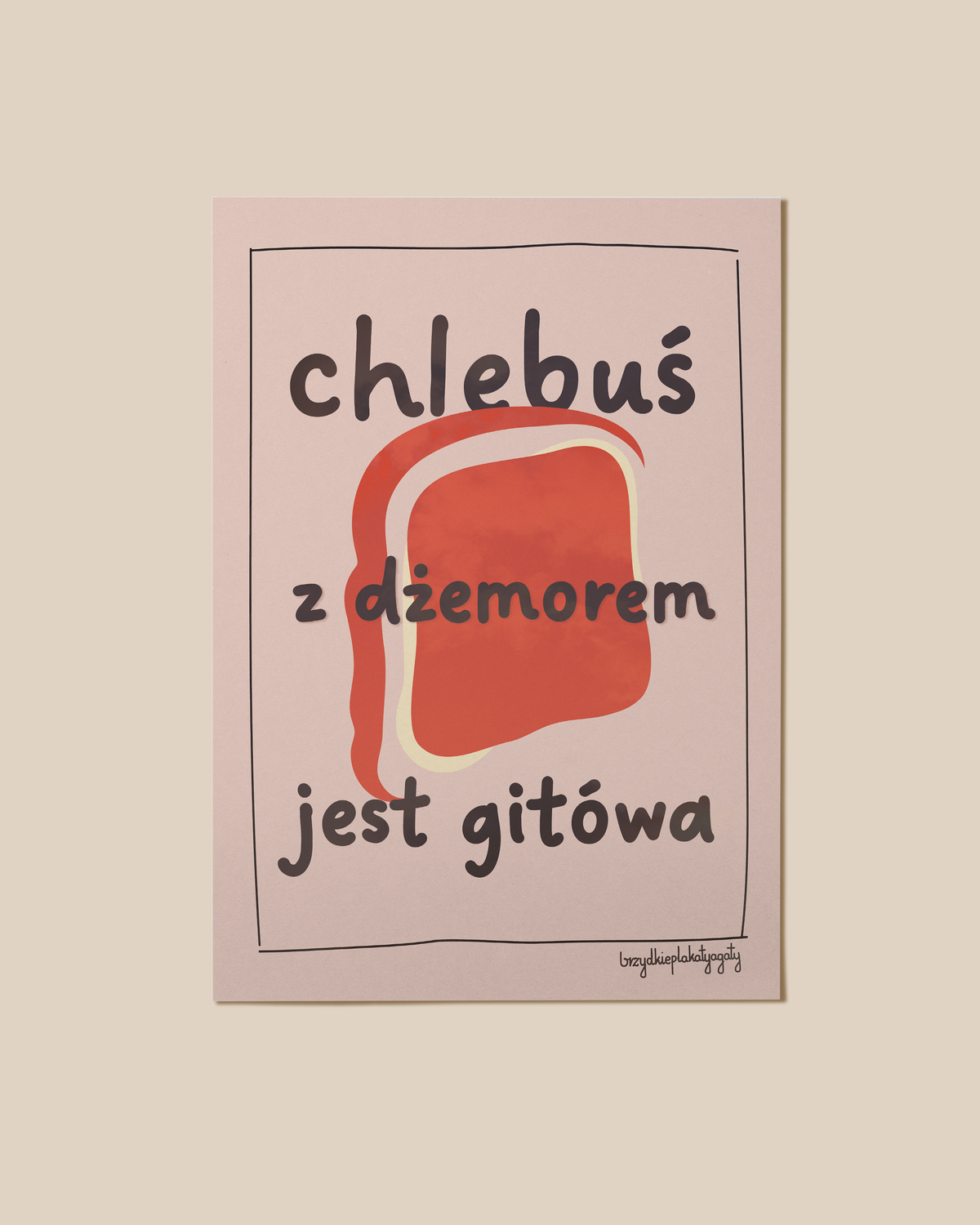 Plakat - Chleb z dżemorkiem jest gitówa
