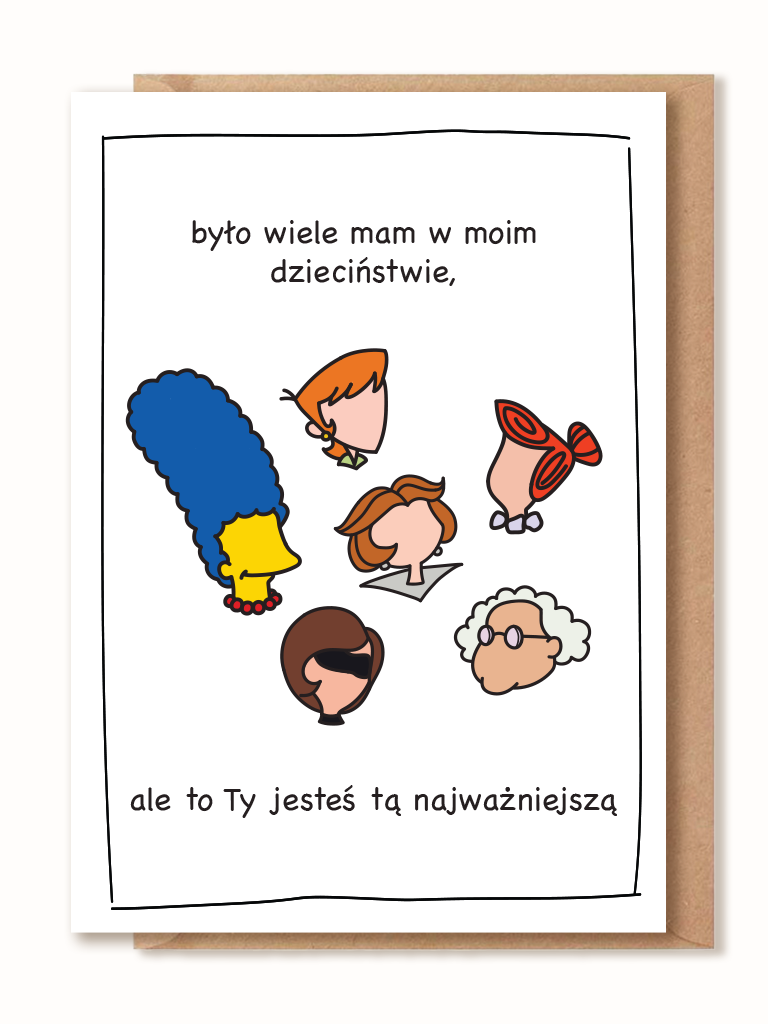 Kartka dla Mamy - Było wiele mam w moim dzieciństwie, ale to Ty jesteś tą najważniejszą