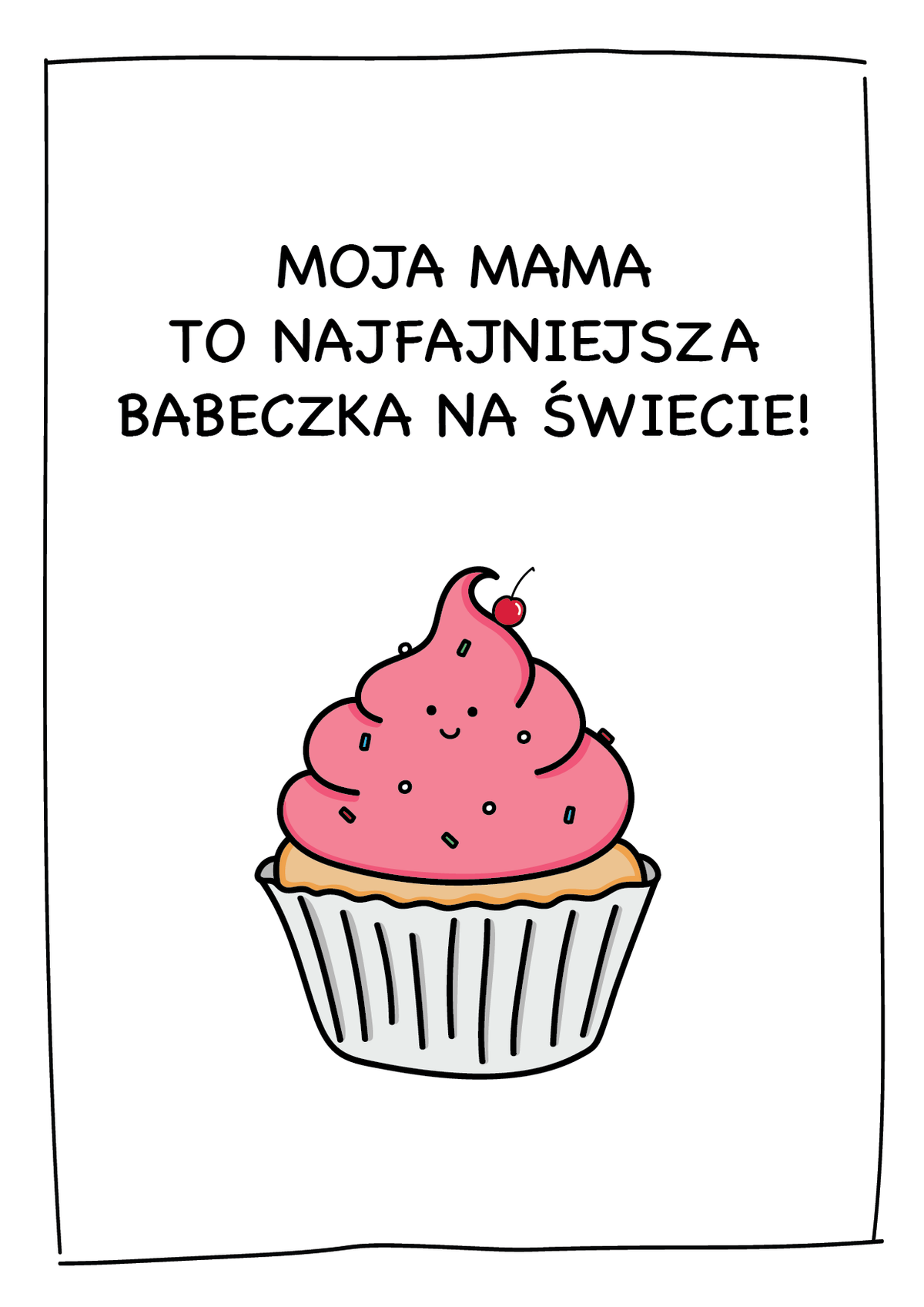 Kartka dla Mamy - Moja mama to najfajniejsza babeczka na świecie!
