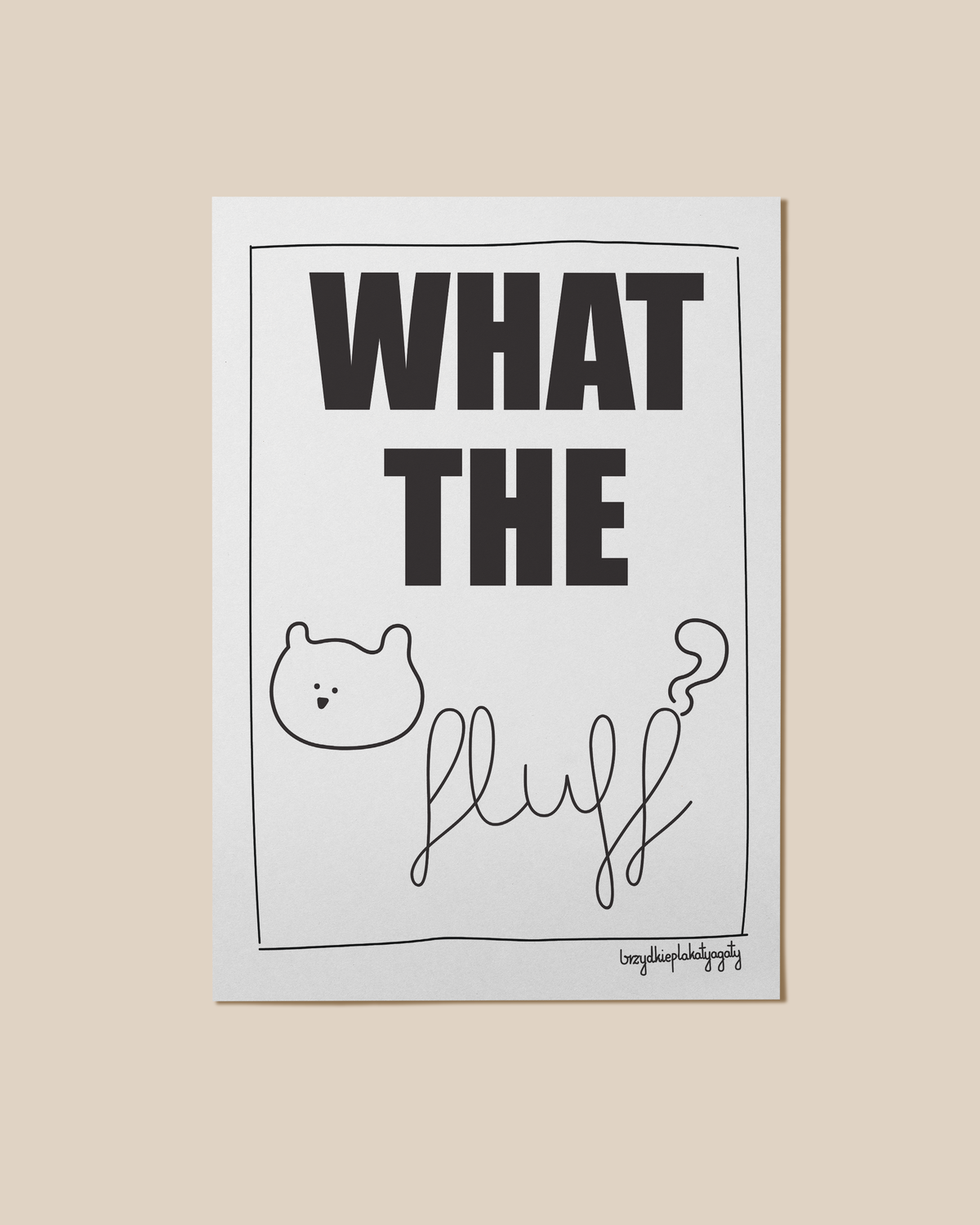 Plakat - WHAT THE FLUFF