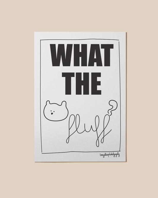Plakat - WHAT THE FLUFF