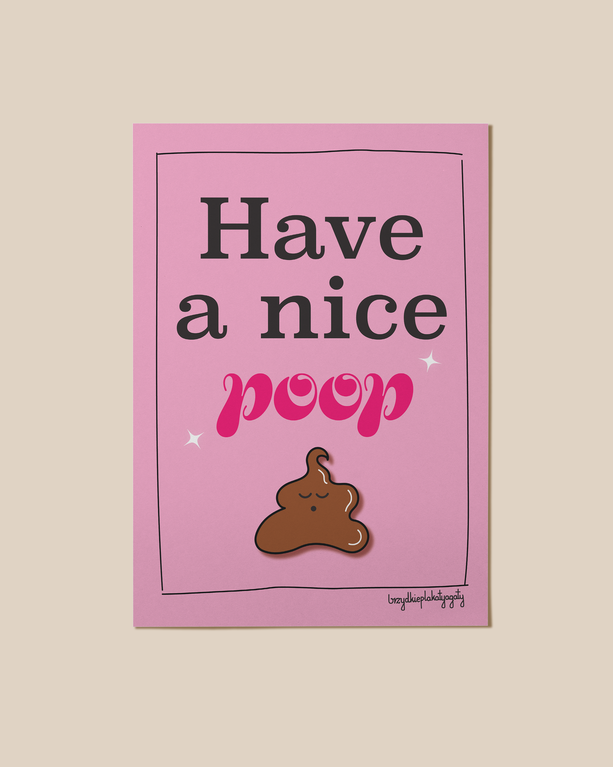 Plakat - Have a nice poop