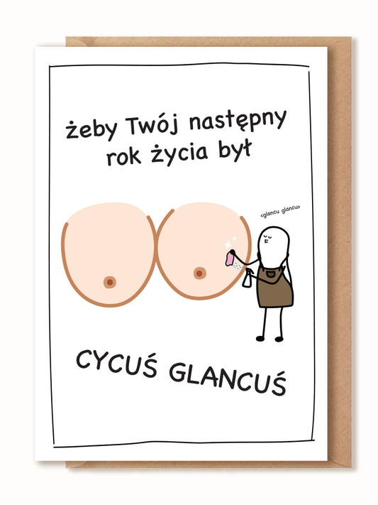 Kartka urodzinowa - Żeby Twój następny rok życia był CYCUŚ GLANCUŚ