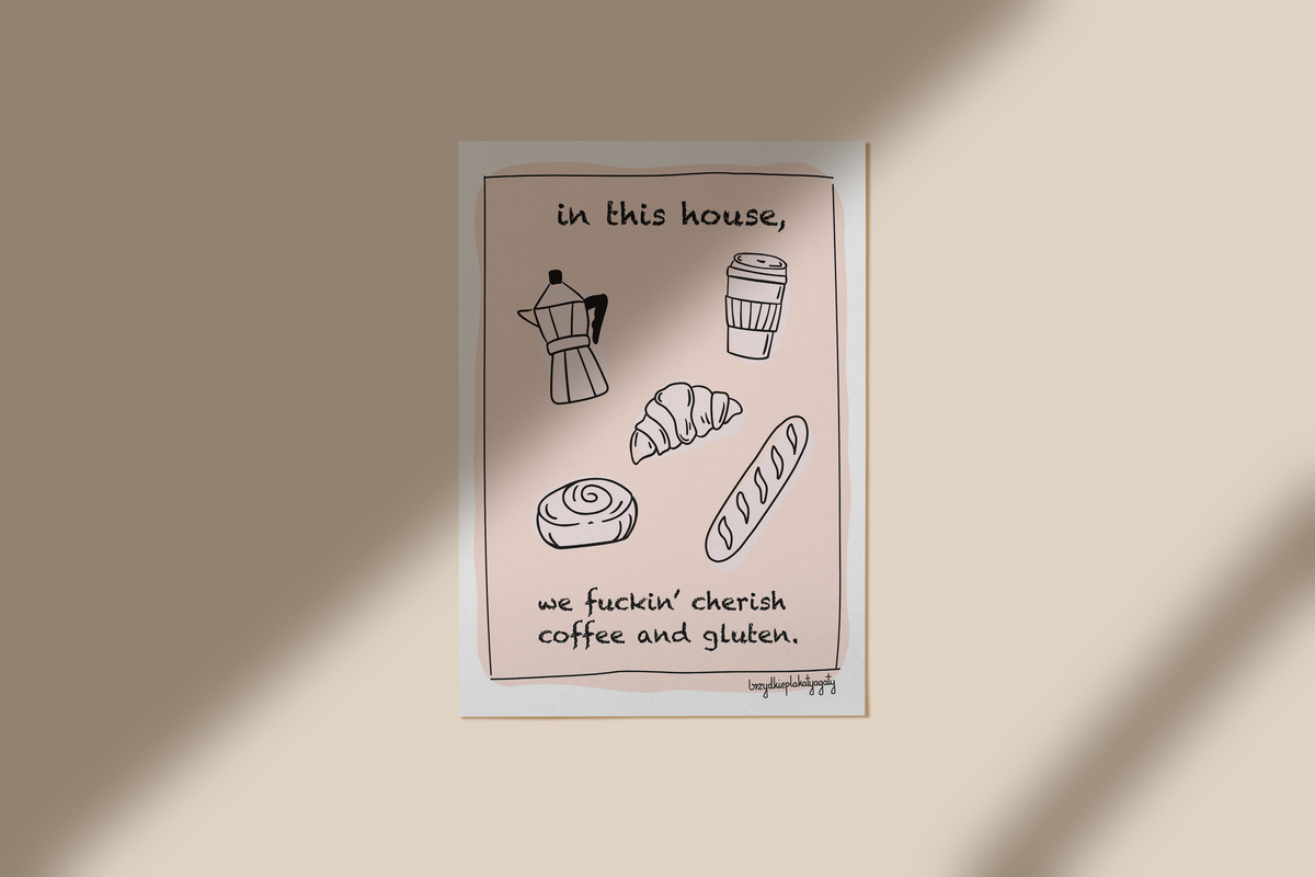 Plakat - In this house, we fuckin' cherish coffee and gluten