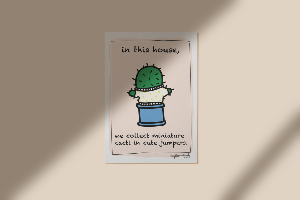 Plakat - In this house, we collect miniature cacti in cute jumpers.