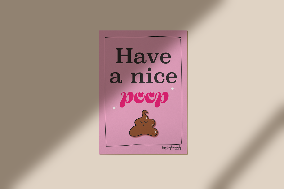 Plakat - Have a nice poop