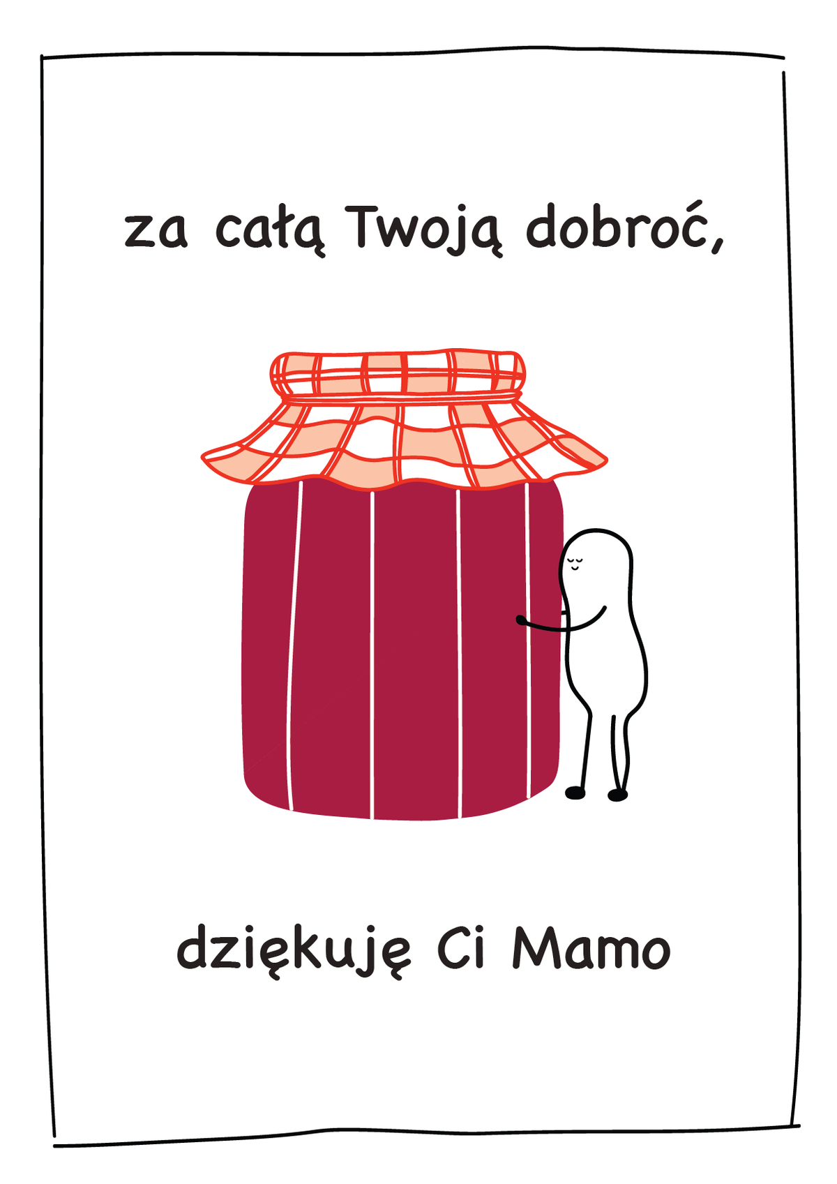 Kartka dla Mamy - Za całą Twoją dobroć, dziękuję Ci Mamo